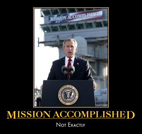 [Image: bush_mission_accomplished.jpg]
